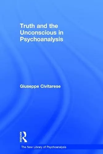 Truth and the Unconscious in Psychoanalysis cover