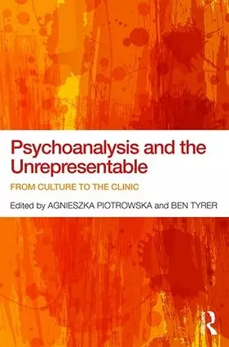Psychoanalysis and the Unrepresentable cover