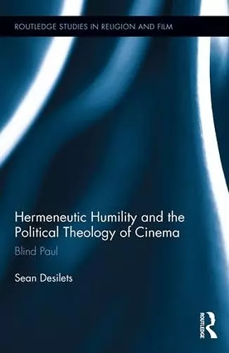 Hermeneutic Humility and the Political Theology of Cinema cover