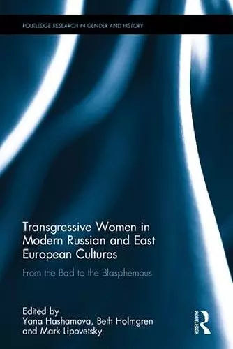 Transgressive Women in Modern Russian and East European Cultures cover