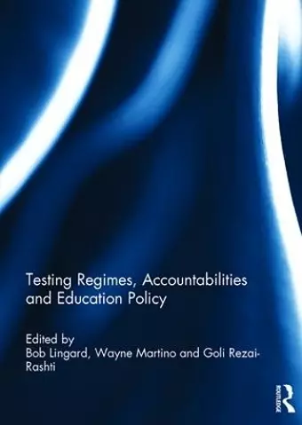 Testing Regimes, Accountabilities and Education Policy cover