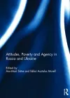 Attitudes, Poverty and Agency in Russia and Ukraine cover