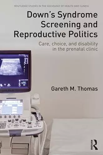 Down's Syndrome Screening and Reproductive Politics cover