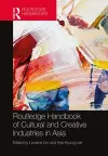 Routledge Handbook of Cultural and Creative Industries in Asia cover