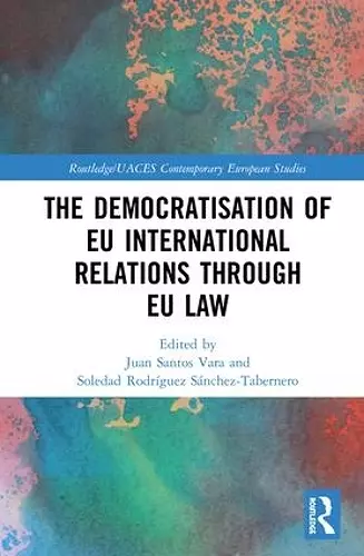 The Democratisation of EU International Relations Through EU Law cover