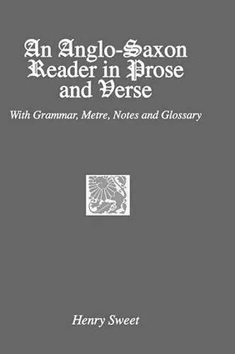 An Anglo-Saxon Reader in Prose and Verse cover