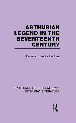 Arthurian Legend in the Seventeenth Century cover