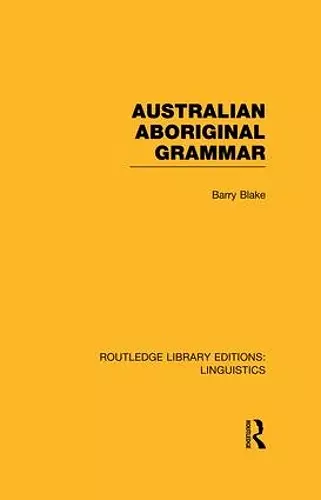 Australian Aboriginal Grammar (RLE Linguistics F: World Linguistics) cover