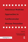 Behavioral Medicine Approaches to Cardiovascular Disease Prevention cover