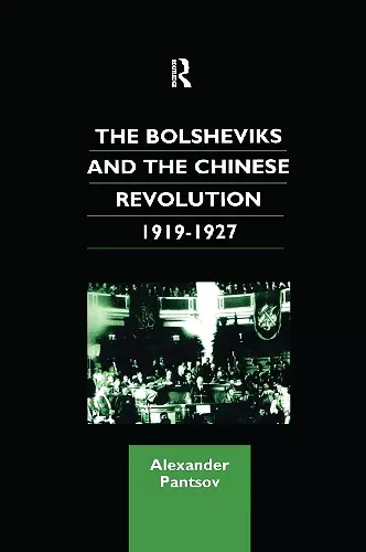 The Bolsheviks and the Chinese Revolution 1919-1927 cover