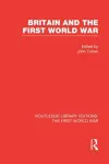 Britain and the First World War (RLE The First World War) cover