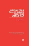 British Food Policy During the First World War (RLE The First World War) cover