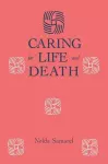 Caring For Life And Death cover