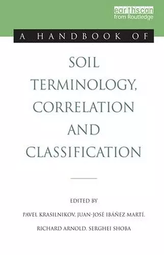 A Handbook of Soil Terminology, Correlation and Classification cover