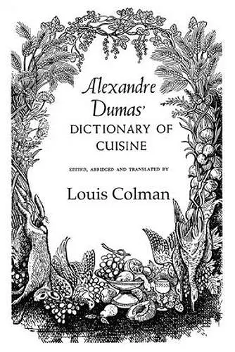 Alexander Dumas Dictionary Of Cuisine cover