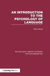 An Introduction to the Psychology of Language (PLE: Psycholinguistics) cover