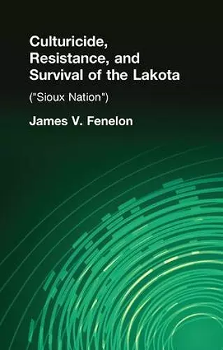 Culturicide, Resistance, and Survival of the Lakota cover