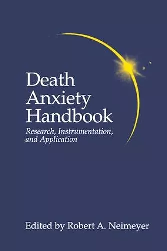 Death Anxiety Handbook: Research, Instrumentation, And Application cover