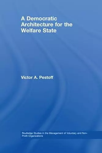 A Democratic Architecture for the Welfare State cover