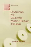 Developing and Validating Multiple-choice Test Items cover