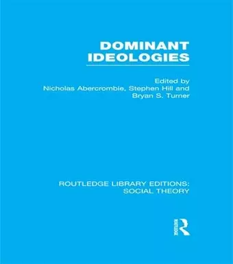 Dominant Ideologies (RLE Social Theory) cover