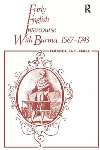 Early English Intercourse with Burma, 1587-1743 and the Tragedy of Negrais cover