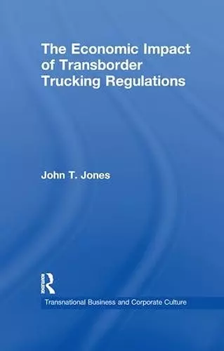 The Economic Impact of Transborder Trucking Regulations cover