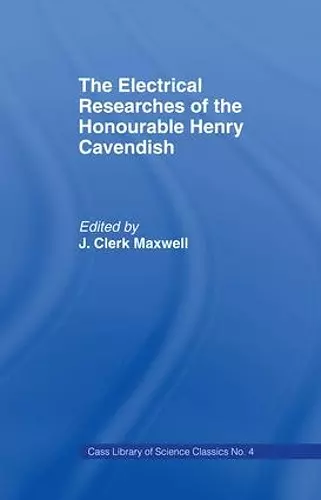 Electrical Researches of the Honorable Henry Cavendish cover