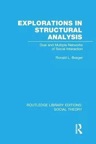 Explorations in Structural Analysis (RLE Social Theory) cover