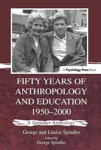 Fifty Years of Anthropology and Education 1950-2000 cover