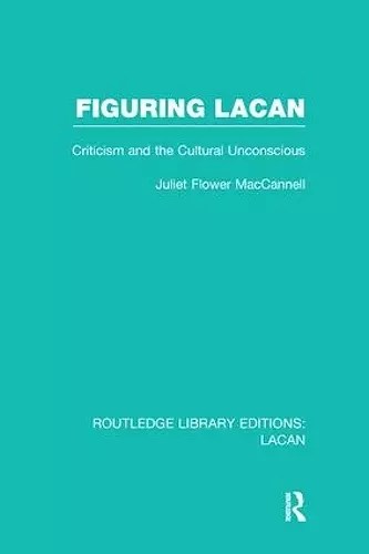 Figuring Lacan (RLE: Lacan) cover