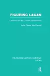 Figuring Lacan (RLE: Lacan) cover