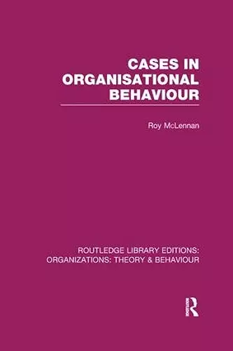Cases in Organisational Behaviour (RLE: Organizations) cover