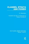 Classes, Strata and Power (RLE Social Theory) cover