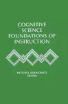 Cognitive Science Foundations of Instruction cover