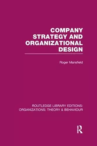 Company Strategy and Organizational Design (RLE: Organizations) cover