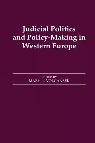 Judicial Politics and Policy-making in Western Europe cover