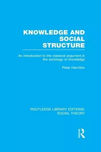 Knowledge and Social Structure (RLE Social Theory) cover