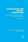 Knowledge and Social Structure (RLE Social Theory) cover