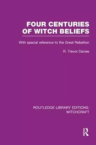 Four Centuries of Witch Beliefs (RLE Witchcraft) cover