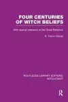 Four Centuries of Witch Beliefs (RLE Witchcraft) cover