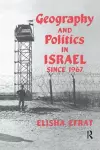 Geography and Politics in Israel Since 1967 cover