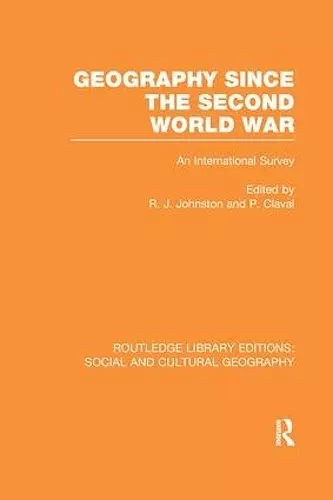 Geography Since the Second World War (RLE Social & Cultural Geography) cover