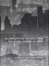 Globalization, Violence and the Visual Culture of Cities cover