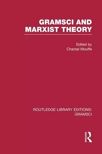 Gramsci and Marxist Theory (RLE: Gramsci) cover