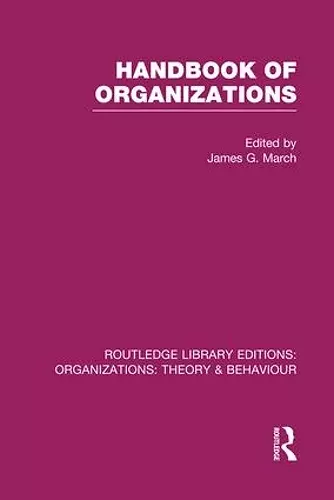 Handbook of Organizations (RLE: Organizations) cover