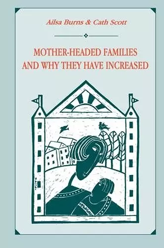 Mother-headed Families and Why They Have Increased cover