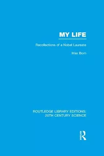 My Life: Recollections of a Nobel Laureate cover