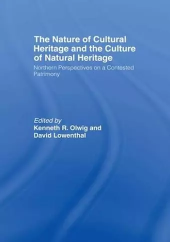 The Nature of Cultural Heritage, and the Culture of Natural Heritage cover