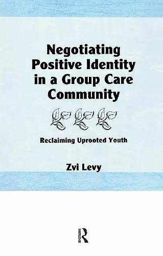 Negotiating Positive Identity in a Group Care Community cover